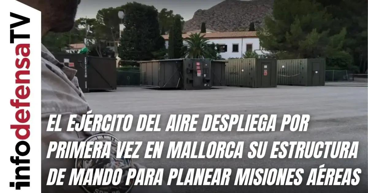 Spain's Air Force deploys part of its command structure to Mallorca for the first time